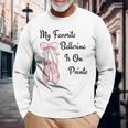 バレエバレリーナダンス My Favorite Ballerina Is On Pointe 長袖Tシャツ 高齢者への贈り物