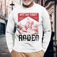 ヴィンテージ・ノット・マイ・ファースト・ロデオ、ファニー・ライディング・カウボーイ・ロデオ 長袖Tシャツ 高齢者への贈り物