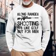 長距離射撃 It's Like Golf But For 背面 長袖Tシャツ 高齢者への贈り物