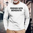 面白いエッグベネディクトの名言「ベネディクトの友達かっこいい」 長袖Tシャツ 高齢者への贈り物