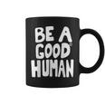 Be A Good Human 引用句 コーヒーマグ