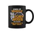Always Be Yourself Unless You Can Be A Honey Badger シャツ コーヒーマグ
