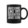 Awesome Like My Daughter And Son Mothers Fathers Day Mom Dad Coffee Mug
