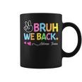 Bruh We Back Admin Team Back To School First Day Of School Coffee Mug