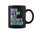 Bruh It's My Best Friend's Birthday Bestiequad Bff タイダイ コーヒーマグ