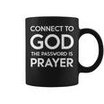 Connected To God The Password Is Prayer インスピレーションデザイン コーヒーマグ