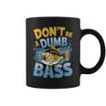 Don’T Be A Dumb Bass Fishing Lover コーヒーマグ