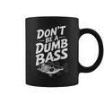 Don’T Be A Dumb Bass Fishing Lover コーヒーマグ