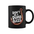 Don’T Be A Dumb Bass Fishing Lover コーヒーマグ