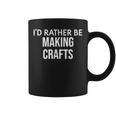 Craft Maker I'd Rather Be Making Crafts コーヒーマグ