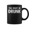 Drinking You Might Be Drunk コーヒーマグ