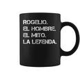 Hombre Nombre Rogelio El Hombre El Mito La Leyenda Taza de café