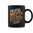 I'mtill Hot It Just Comes In Flashes Now コーヒーマグ