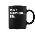 In My Delusional Era 面白い大人のユーモアの言葉 長袖tシャツ コーヒーマグ