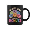 Im Just Here For The Donuts Fun Saying Quote Humor Donut Day Coffee Mug