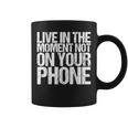 Live In The Moment Not On Your Phone Health Wellness コーヒーマグ