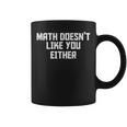 Math Doesn't Like You Either Mathematics Calculus コーヒーマグ