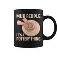 Mud People Its A Pottery Thing 陶器 陶芸家 セラミスト Pottery 陶芸 コーヒーマグ