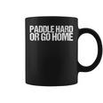 Paddle Hard Or Go Home Paddle Tennis Player コーヒーマグ