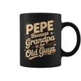 Pepe Because Grandpa Is For Old Guys Fun For Grandpa Is For Old Guys For Grandfather コーヒーマグ