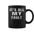 Sarcastic Quote It's All My Fault 面白いことわざ メンズ ギフト コーヒーマグ