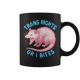 Trans Rights Or I Bites Possum Support Feminist Lgbtq Coffee Mug