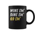 Wine Em Dine Em 69 Em 面白い セックス ジョーク 汚いユーモア コーヒーマグ