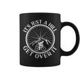 面白いロードバイク サイクリング It's Just A Hill Get Over It コーヒーマグ