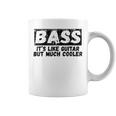 Bass It's Like Guitar But Much Cooler 面白いベース愛好家 コーヒーマグ