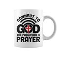 Connect To God The Password Is Prayer Jesus Christian Faith。 コーヒーマグ