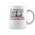 Layups Are For Basketball ゴルフ ユーモア スポーツ コーヒーマグ