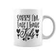 Loiento Llego Tarde Tengo Hijos Madre Familia Madre Taza de café