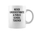 Never Underestimate A Publicchool Teacher Motivational コーヒーマグ