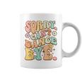 Sorry Can't Dance Bye シャツ キュート ダンス グルービー ヒッピーフラワー コーヒーマグ