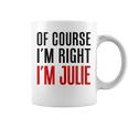 もちろんi'm Right I'm Julie コーヒーマグ