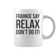フランキー・セイ・リラックス、やらないで コーヒーマグ