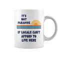 地元の人々がここに住む余裕がないなら、それは楽園ではない コーヒーマグ