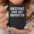 Awesome Like My Daughter Vintage Dad Father Fathers Day Coffee Mug Personalized Gifts