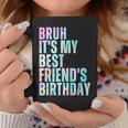 Bruh It's My Best Friend's Birthday Bestiequad Bff タイダイ コーヒーマグ 面白い贈り物