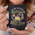 In My Defense I Was Left Unsupervised And The Fabric Store Coffee Mug Personalized Gifts