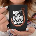 Don’T Be A Dumb Bass Fishing Lover コーヒーマグ 面白い贈り物