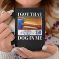 I Got That Dog In Me、 Hot Dog Meme コーヒーマグ 面白い贈り物