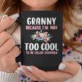 Granny Because I'm Too Cool Be Called Grandma Floral Flower Coffee Mug Unique Gifts