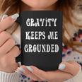 Gravity Keep Me Grounded。 長袖tシャツ コーヒーマグ 面白い贈り物