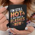 I'mtill Hot It Just Comes In Flashes Now コーヒーマグ 面白い贈り物
