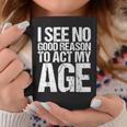 Iee No Good Reason To Act My Age コーヒーマグ 面白い贈り物
