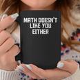 Math Doesn't Like You Either Mathematics Calculus コーヒーマグ 面白い贈り物
