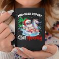 Mid Year Report Still Naughty Christmas In July Santa Coffee Mug Personalized Gifts