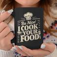 Be Nice I Cook Your Food クッキング クック シェフ 料理 面白い コーヒーマグ 面白い贈り物