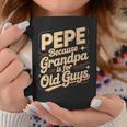 Pepe Because Grandpa Is For Old Guys Fun For Grandpa Is For Old Guys For Grandfather コーヒーマグ 面白い贈り物
